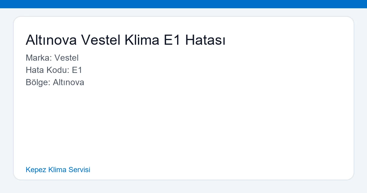 Altınova Vestel Klima E1 Hatası - Kepez Klima Servisi hero