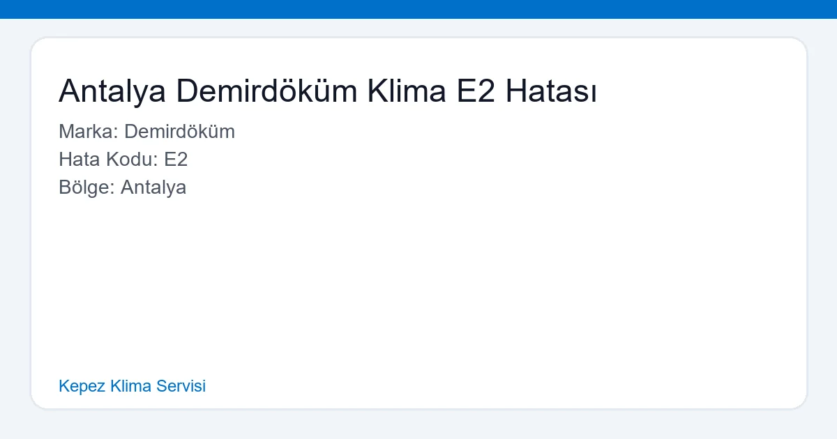 Antalya Demirdöküm Klima E2 Hatası - Kepez Klima Servisi hero
