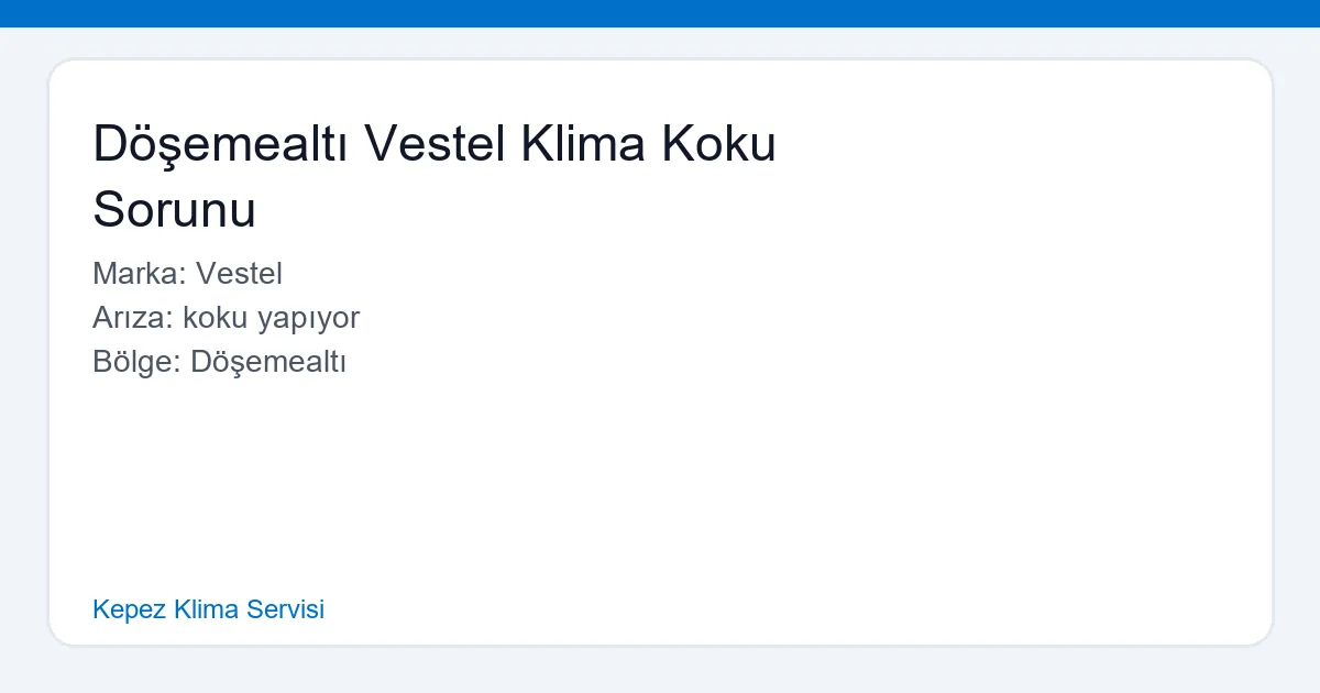 Döşemealtı Vestel Klima Koku Sorunu - Kepez Klima Servisi hero