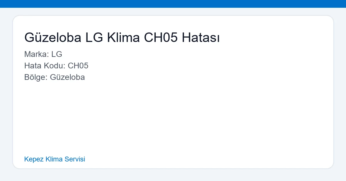 Güzeloba LG Klima CH05 Hatası - Kepez Klima Servisi hero