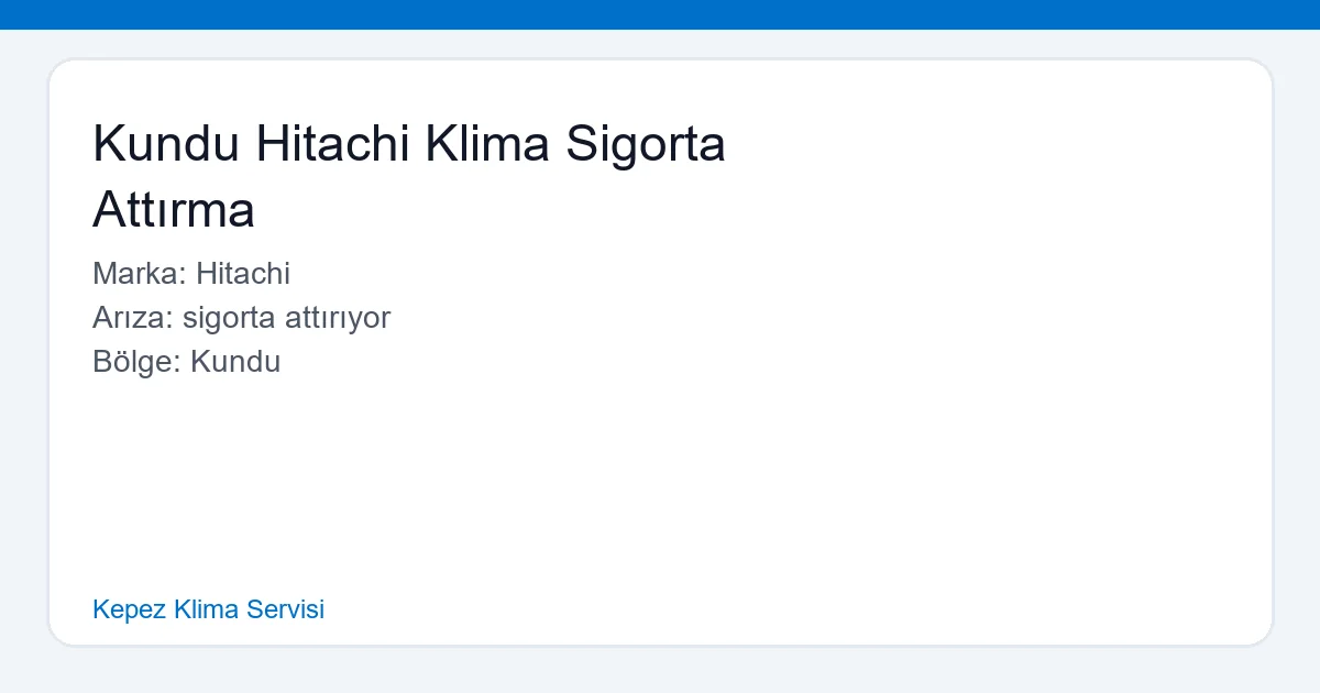 Kundu Hitachi Klima Sigorta Attırma - Kepez Klima Servisi hero