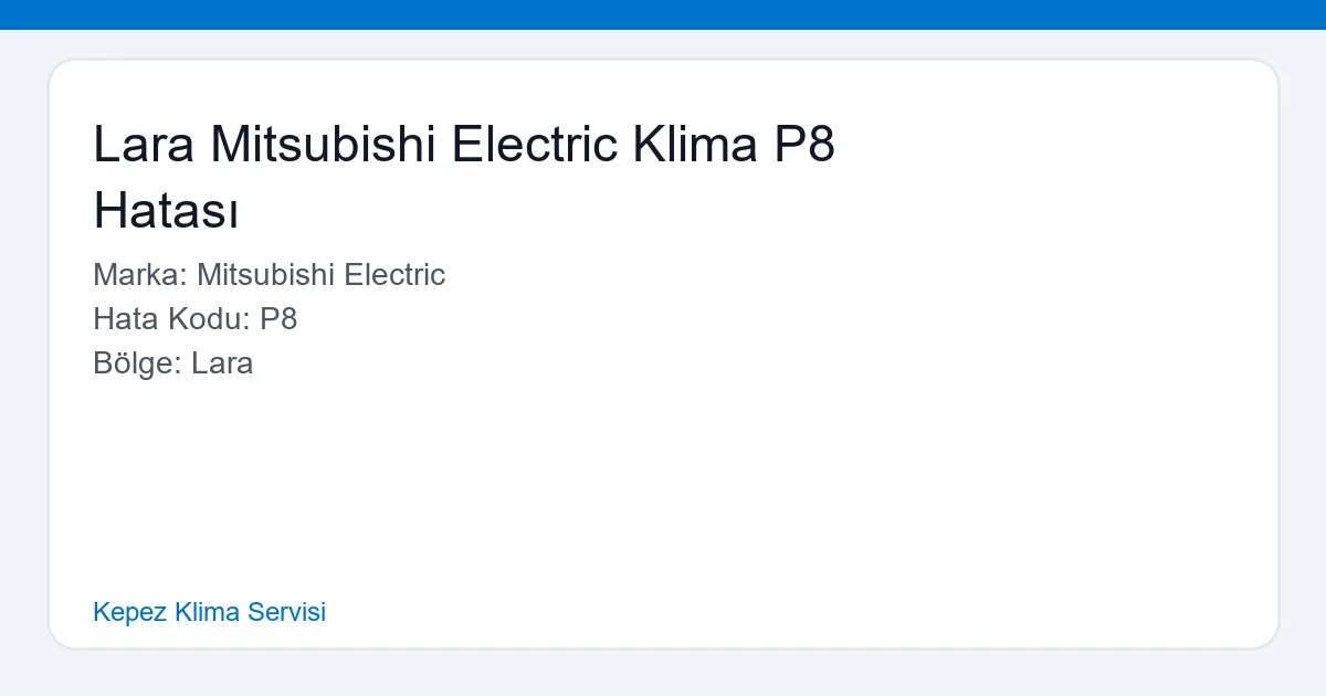 Lara Mitsubishi Electric Klima P8 Hatası - Kepez Klima Servisi hero