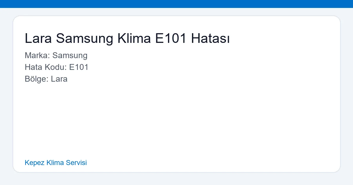 Lara Samsung Klima E101 Hatası - Kepez Klima Servisi hero