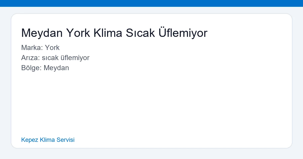 Meydan York Klima Sıcak Üflemiyor - Kepez Klima Servisi hero