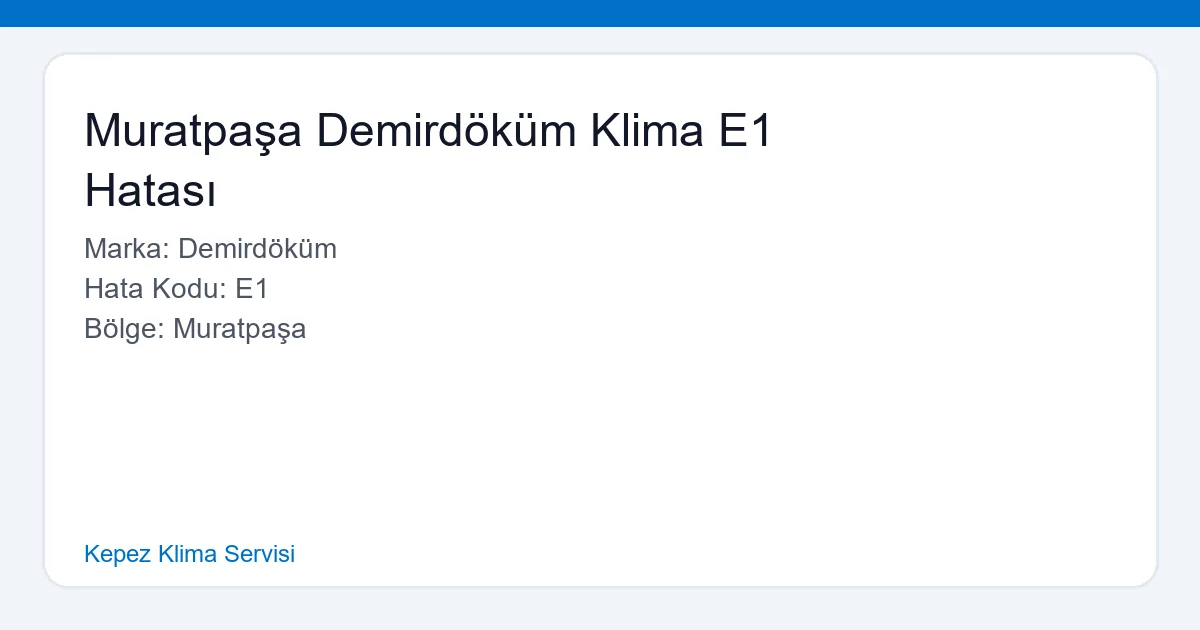 Muratpaşa Demirdöküm Klima E1 Hatası - Kepez Klima Servisi hero