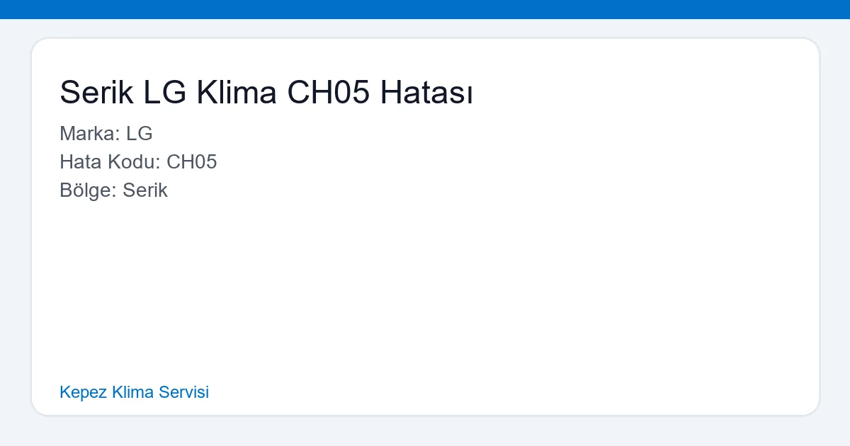 Serik LG Klima CH05 Hatası Giderme Uzmanı